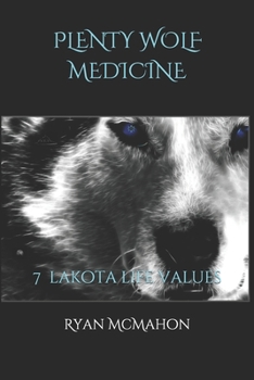 Paperback Plenty Wolf Medicine: 7 Lakota Life Values Book