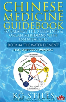 Paperback Chinese Medicine Guidebook Essential Oils to Balance the Water Element & Organ Meridians Book