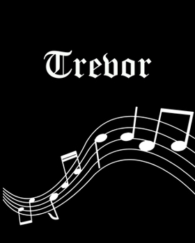 Trevor: Sheet Music Note Manuscript Notebook Paper | Personalized Custom First Name Cover | Musician Composer Instrument Composition Book | 12 Staves ... | Create, Compose & Write Creative Songs