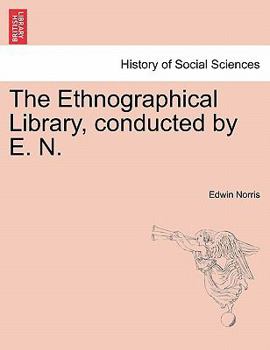 Paperback The Ethnographical Library, Conducted by E. N. Book