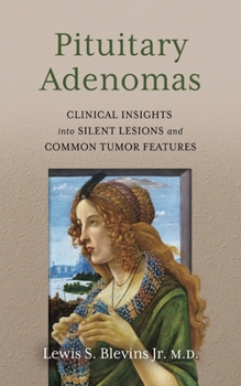Paperback Pituitary Adenomas: Clinical Insights Into Silent Lesions and Common Tumor Features Book