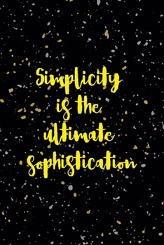 Simplicity Is The Ultimate Sophistication: Notebook Journal Composition Blank Lined Diary Notepad 120 Pages Paperback Yellow Grey Rain Graphic Desing