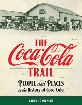 Paperback The Coca-Cola Trail: People and Places in the History of Coca-Cola Book