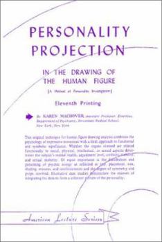 Personality Projection in the Drawing of the Human Figure (A Method of Personality Investigation)