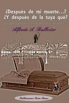 Paperback ?Despu?s de mi muerte? ?Y de la tuya qu?? [Spanish] Book