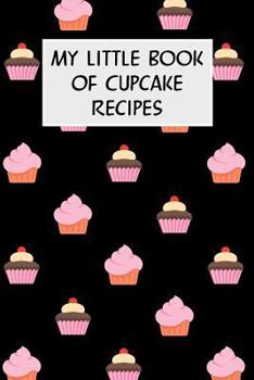 Paperback My Little Book Of Cupcake Recipes: Cookbook with Recipe Cards for Your Cupcake Recipes Book