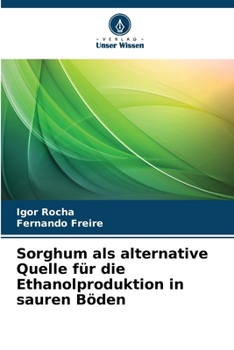 Paperback Sorghum als alternative Quelle für die Ethanolproduktion in sauren Böden [German] Book