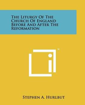 The Liturgy of the Church of England Before and After the Reformation
