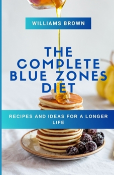 Paperback The Complete Blue Zones Diet: Recipes and Ideas for a Longer Life Book