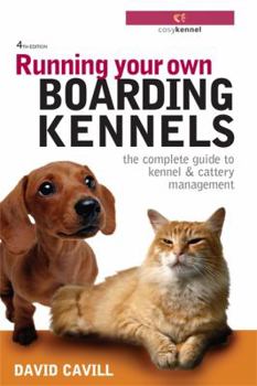 Paperback Running Your Own Boarding Kennels : The Complete Guide to Kennel and Cattery Management Book