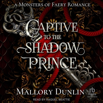 Captive to the Shadow Prince - Book #6 of the Monsters of Faery