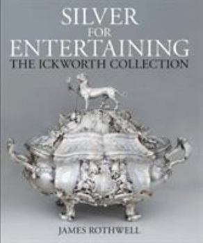 Hardcover Silver for Entertaining: The Ickworth Collection Book