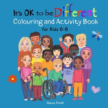 Paperback It's OK to be Different Colouring and Activity Book for Kids 6-8: A Celebration of Diversity and Kindness Book