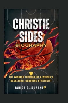 Christie Sides Biography: The Winning Formula of a Women's Basketball Coaching Strategist