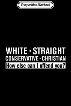 Composition Notebook: WHITE STRAIGHT CONSERVATIVE CHRISTIAN Journal/Notebook Blank Lined Ruled 6x9 100 Pages