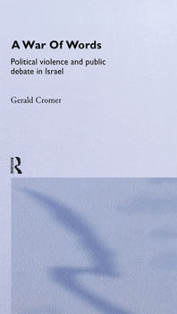 Hardcover A War of Words: Political Violence and Public Debate in Israel Book