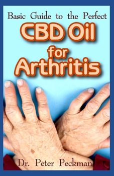 Paperback Basic Guide to the Perfect CBD Oil for Arthritis Book