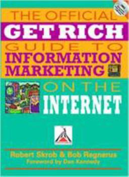 Paperback The Official Get Rich Guide to Information Marketing on the Internet [With CD] Book