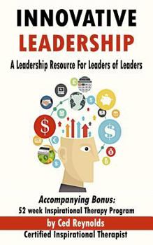 Innovative Leadership: A Leadership Resource For Leaders of Leaders
