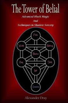 Paperback The Tower of Belial: Advanced Black Magic and Techniques in Shadow Sorcery Book