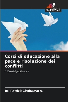 Corsi di educazione alla pace e risoluzione dei conflitti (Italian Edition)