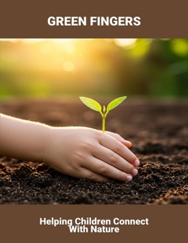 Paperback Green Fingers: Helping Children Connect With Nature Book