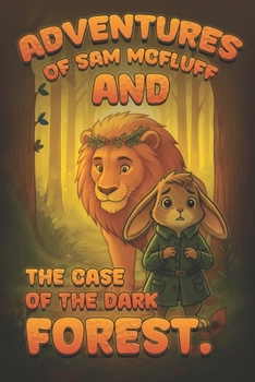 Paperback Adventures of Sam Mcfluff: The Case of the Dark Forest. Book