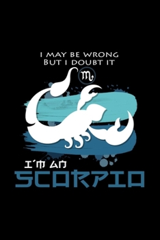 I may be wrong but I doubt it I'm scorpio: 6x9 Scorpio | blank with numbers paper | notebook | notes