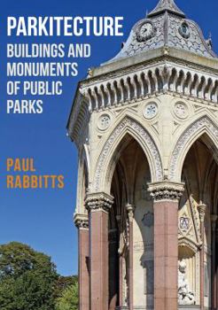 Paperback Parkitecture: Buildings and Monuments of Public Parks Book