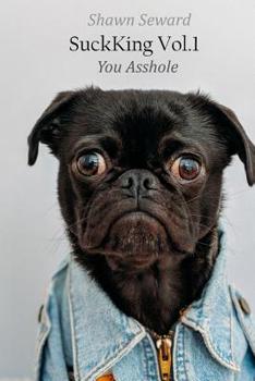 Paperback Suckking: You Asshole Vol. 1 Book