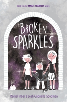 Paperback Broken Sparkles: Book 3 in the Magic Sparkles series Book