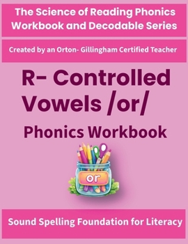 Paperback R-Controlled Vowels /or/ Phonics Workbook: Science of Reading Aligned or, ore, oar Decoding, Spelling & Fluency Practice for Grades 2-3 Book