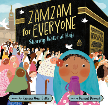 Hardcover Zamzam for Everyone: Sharing Water at Hajj Book