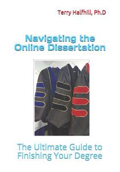 Paperback Navigating the Online Dissertation: The Ultimate Guide to Finishing Your Degree Book