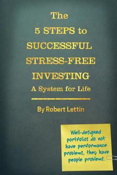 Paperback The 5 Steps to Successful Stress-Free Investing A System for Life Book