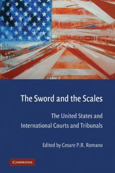 Paperback The Sword and the Scales: The United States and International Courts and Tribunals Book