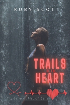 Trails of the Heart - Book #5 of the City General: Medic 1