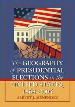 Paperback The Geography of Presidential Elections in the United States, 1868-2004 Book