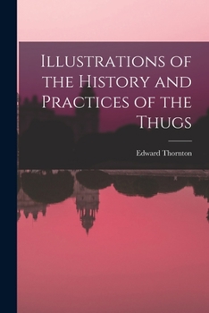 Paperback Illustrations of the History and Practices of the Thugs Book