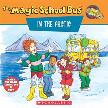 Paperback The Magic School Bus in the Arctic: A Book about Heat: A Book about Heat Book