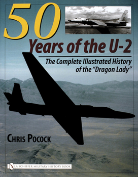 Hardcover 50 Years of the U-2: The Complete Illustrated History of Lockheed's Legendary "Dragon Lady" Book