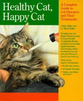 Paperback Healthy Cat, Happy Cat: A Complete Guide to Cat Diseases and Their Treatment Book