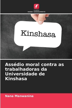 Paperback Assédio moral contra as trabalhadoras da Universidade de Kinshasa [Portuguese] Book
