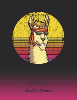 Paperback Ayla: Llama Daily Planner - Custom Letter A First Name Personal 1 Year (2020 - 2021) Planning Agenda - January 20 - December Book