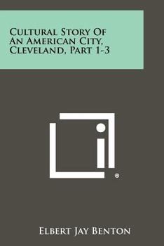 Paperback Cultural Story of an American City, Cleveland, Part 1-3 Book