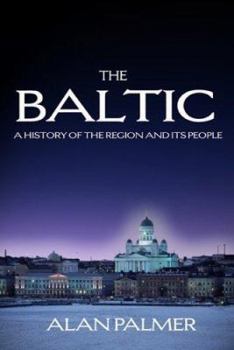 Hardcover The Baltic: A New History of the Region and Its People Book