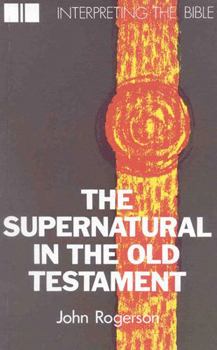 Paperback The Supernatural in the Old Testament Book