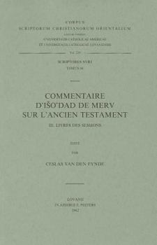 Paperback Commentaire d'Iso'dad de Merv Sur l'Ancien Testament, III. Livre Des Sessions: T. [French] Book