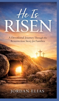 Hardcover He is Risen: A Devotional Journey Through the Resurrection Story for Families Book