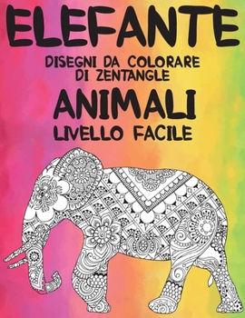 Paperback Disegni da colorare di Zentangle - Livello facile - Animali - Elefante [Italian] Book